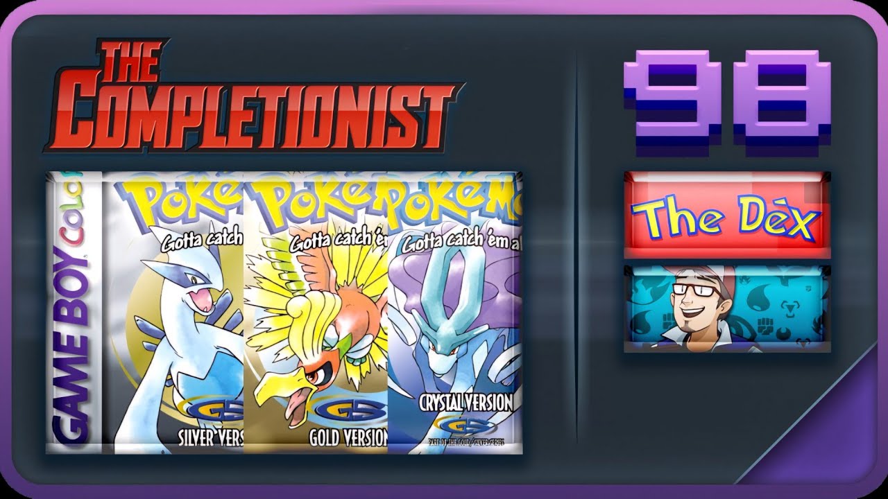 98. Pok&eacute;mon Gold, Silver, & Crystal - The Completionist (REUPLOADED)