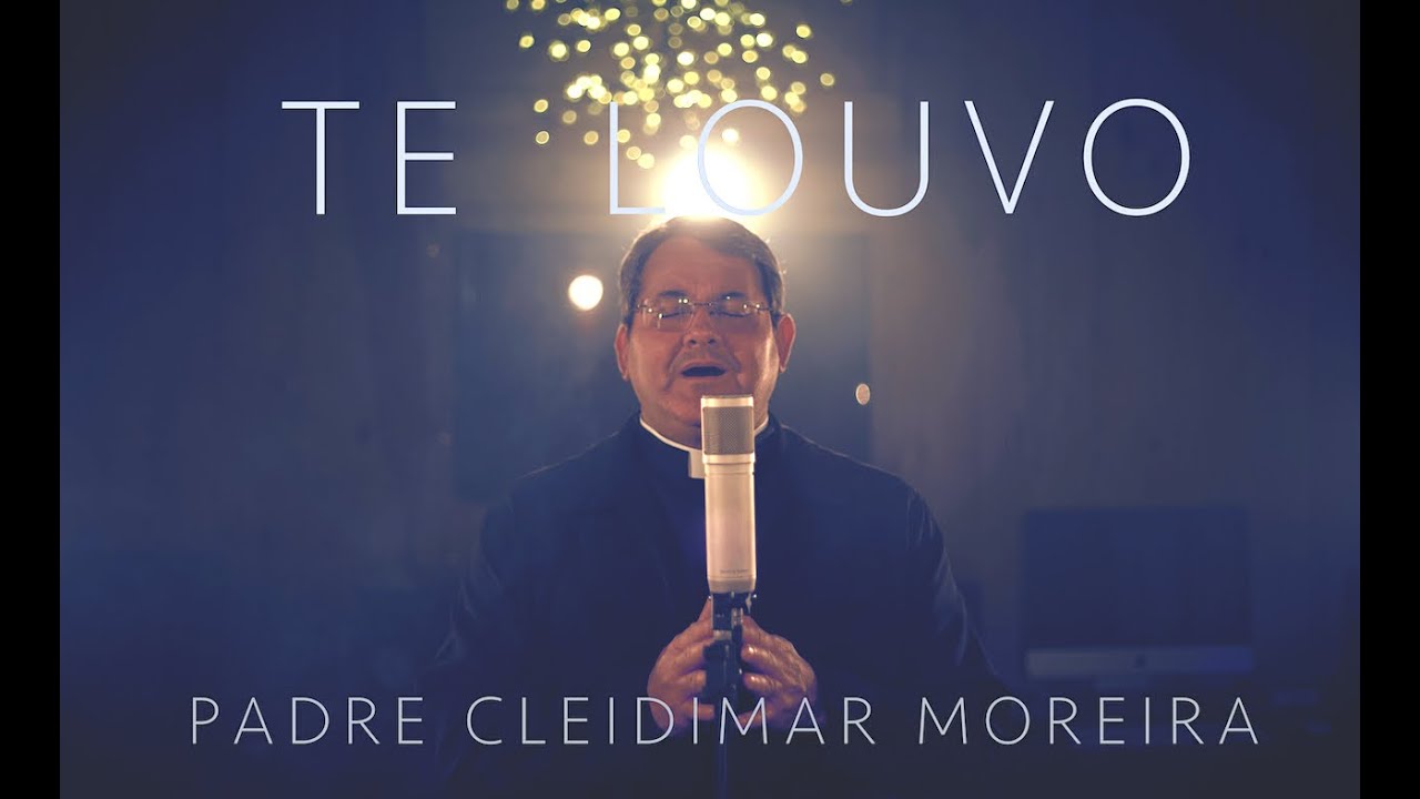 Padre Cleidimar Moreira - Te Louvo (Pax Produtora)