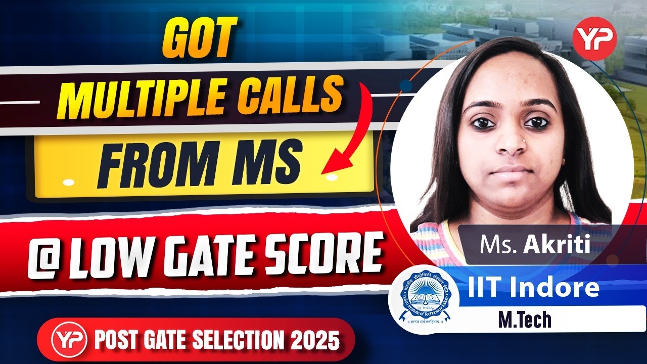 Multiple Calls @Low GATE Score MS program | Akriti IIT Indore | M.Tech | PGC Selection 2025