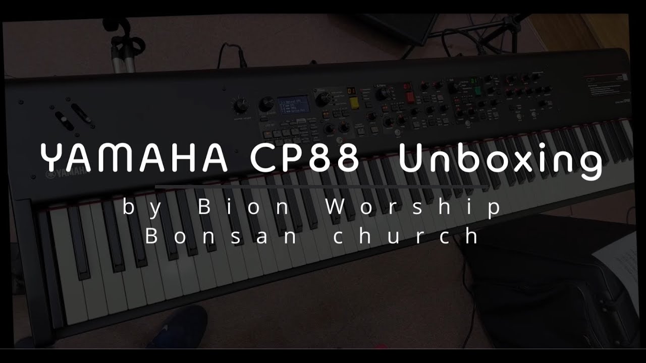 YAMAHA CP88 언박싱 (Unboxing) 및 설치 ㅣ Bion Worship ㅣ진영본산교회