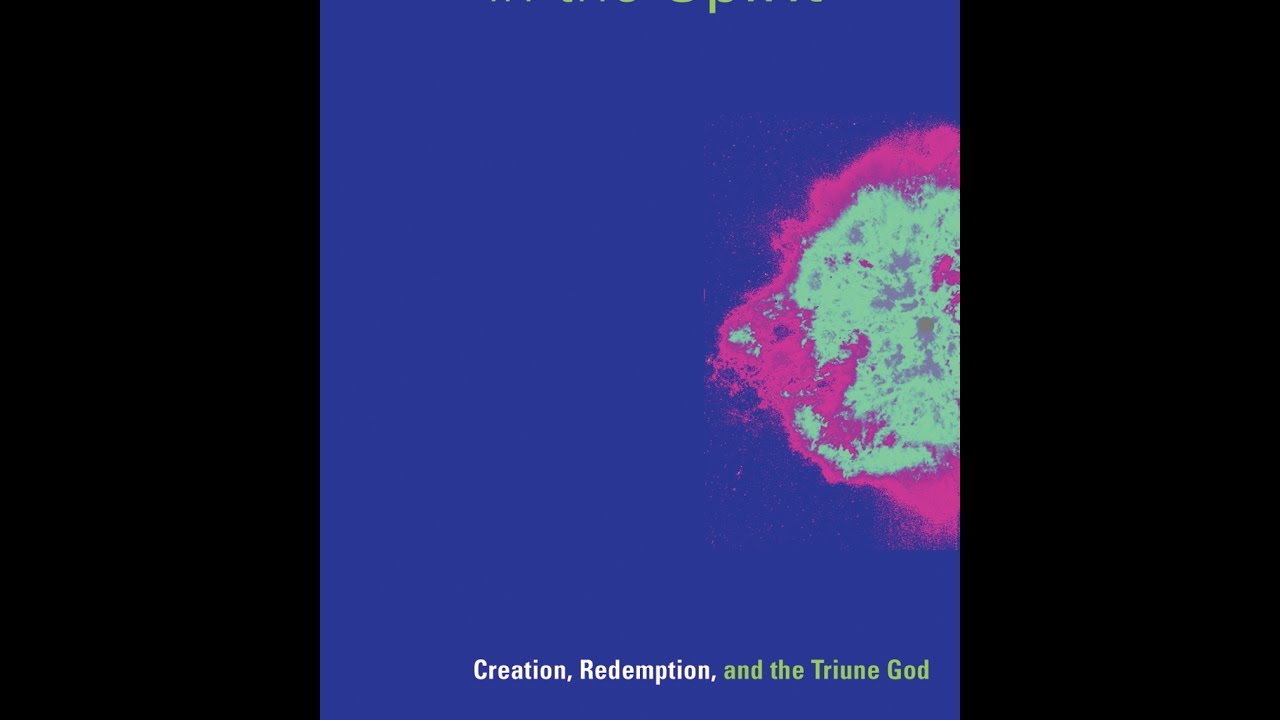 Frank Macchia | Justified in the Spirit: Creation, Redemption, and the Triune God