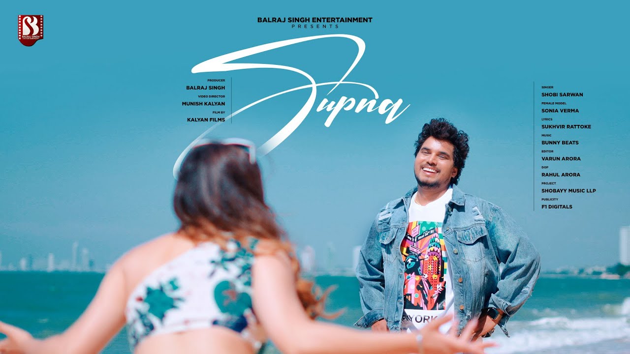 Supna(Official Video) by Shobi Sarwan Ft. Balraj Singh | Sonia Verma| Bunny| Sukhvir R| Munish K