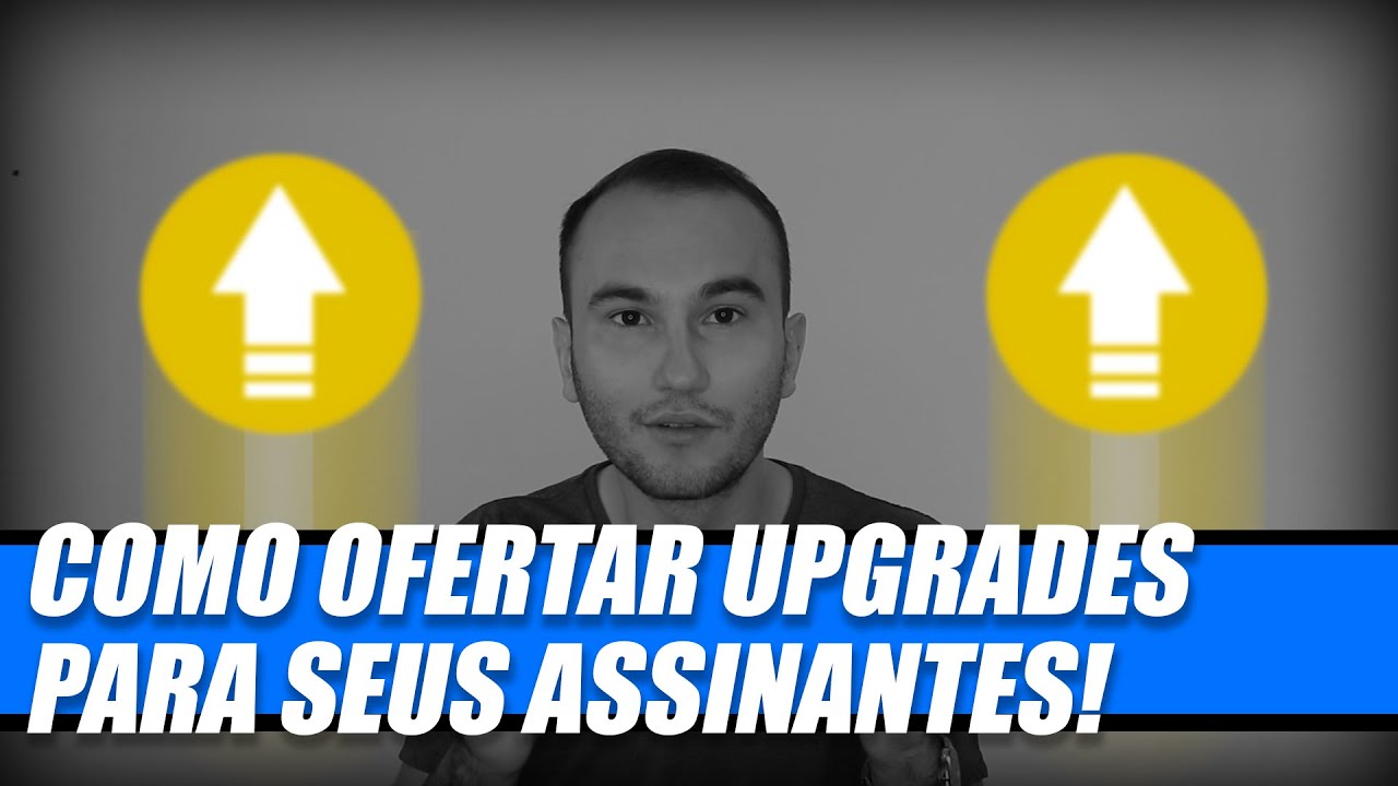 COMO OFERTAR UPGRADES PARA OS ASSINANTES DO SEU PROVEDOR DE INTERNET