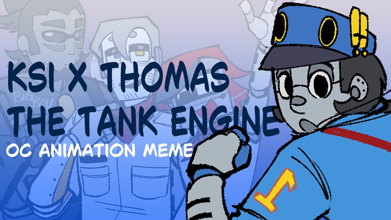 KSI X Thomas the Tank Engine animation meme | OC