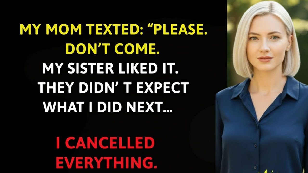 “My Mom Said ‘Don’t Come.’My Sister Liked It.I Changed Everything.”