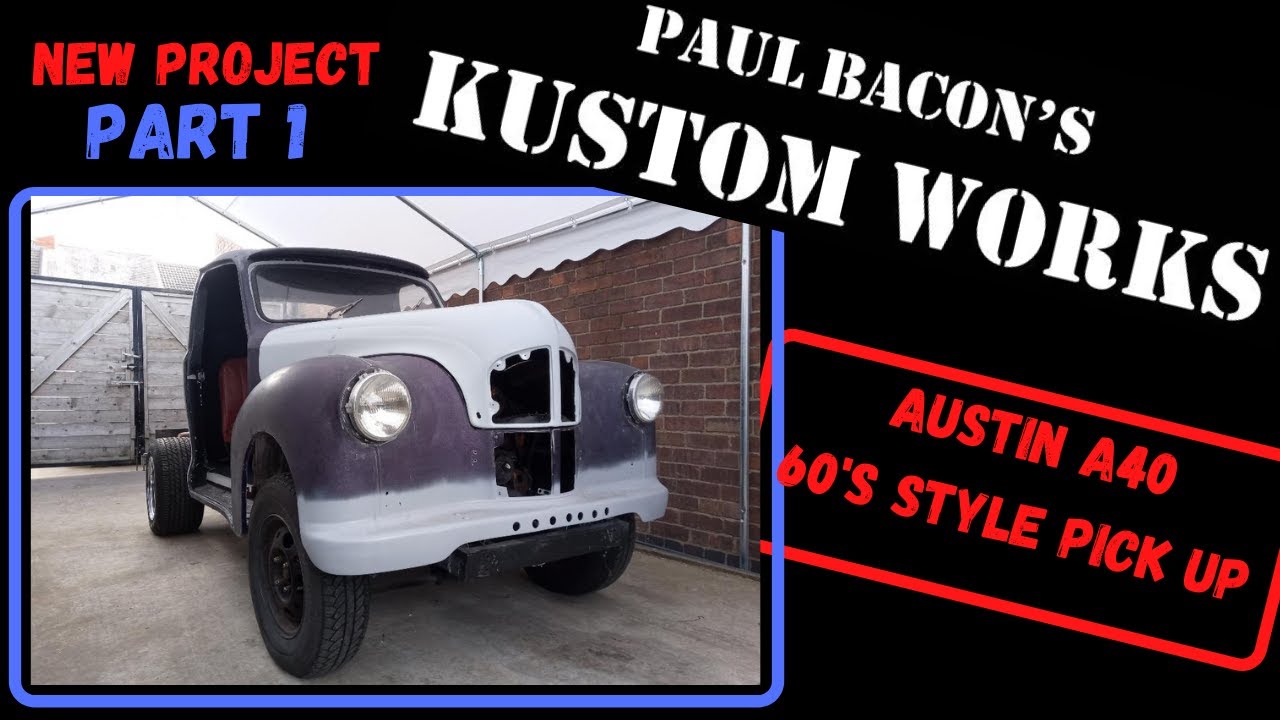 NEW PROJECT: AUSTIN A40 60'S STYLE PICK UP