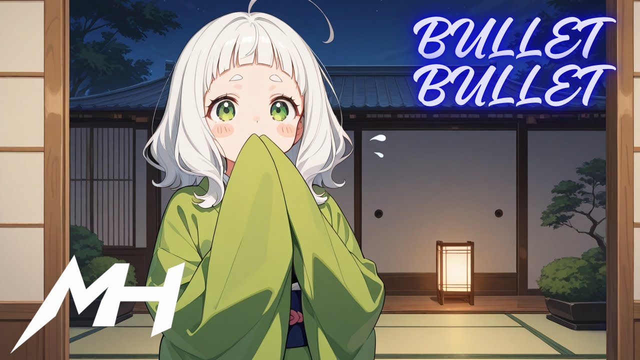Nightcore - BULLET BULLET