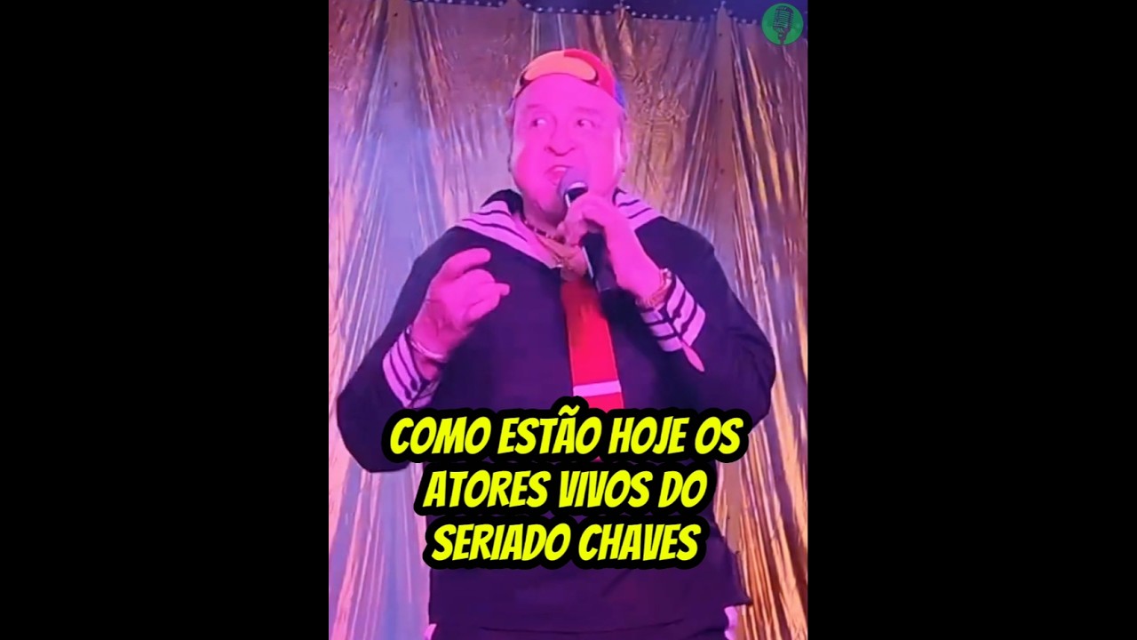 Como est&atilde;o Hoje os Atores Vivos do Seriado Chaves  2025