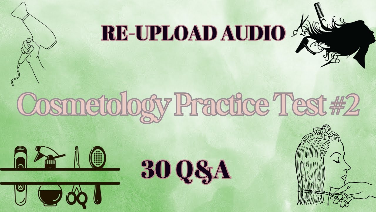 Cosmetology Practice Test #2| Re-Upload
