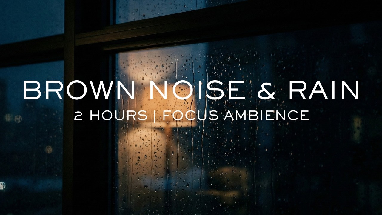 Brown Noise + Rain | Ambient Focus Sound for Work | 2 Hours
