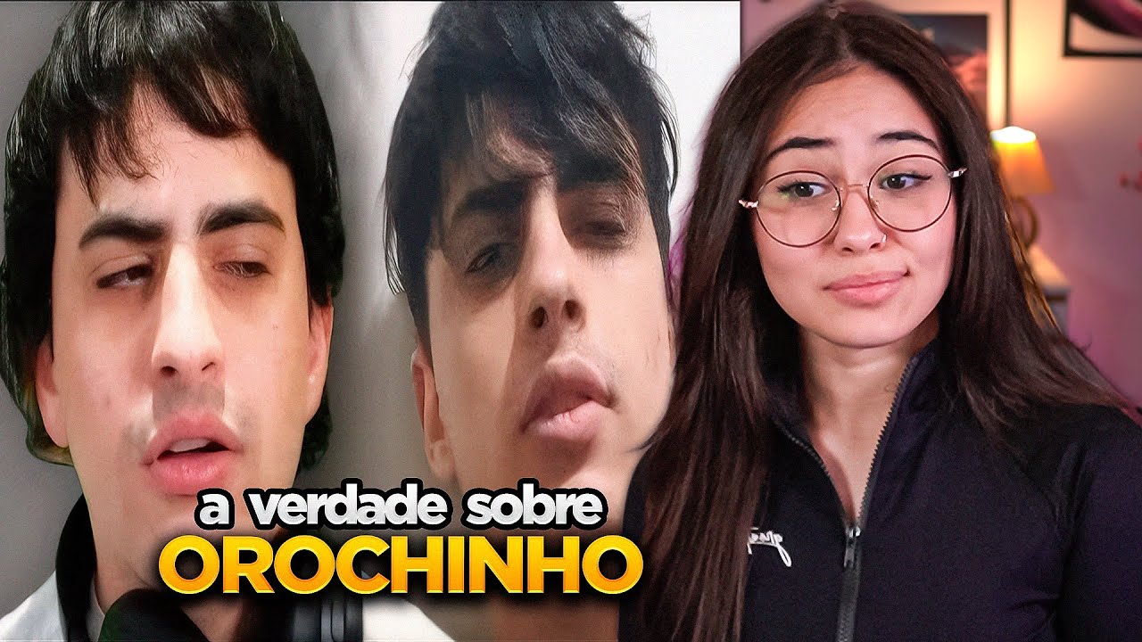 a verdade brutal sobre o orochinho l react Orochinho