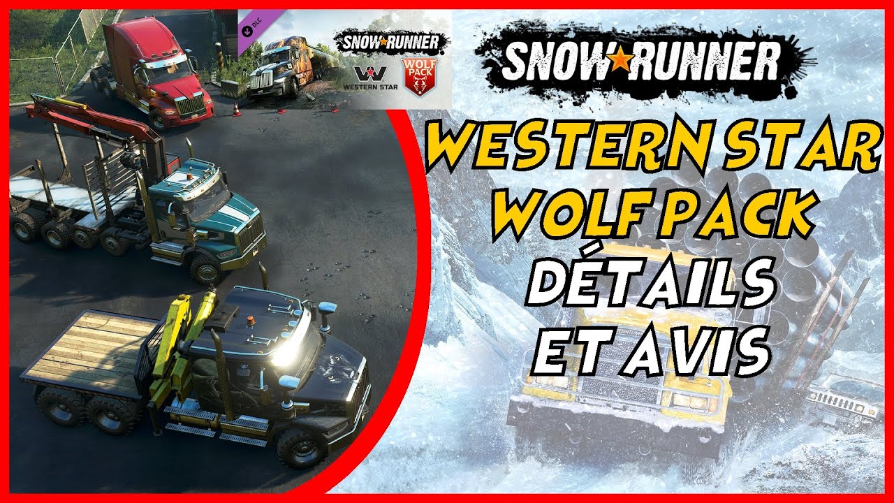 Avis DLC : Western star Wolfpack - Snowrunner Serie X