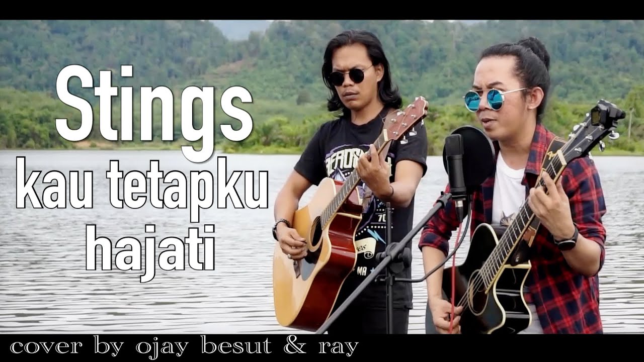 STINGS-KAU TETAPKU HAJATI || COVER BY OJAY BESUT & RAY