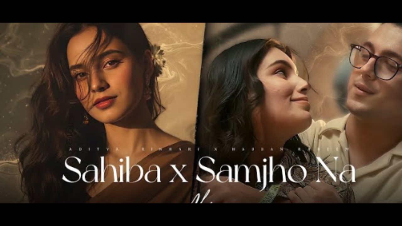 Sahiba X Samjho Na | Couple Special Mashup 💑 | Love Edition