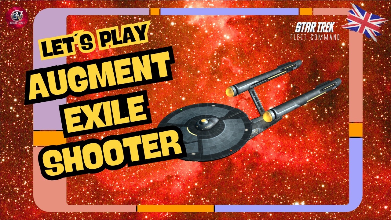 Augment Exile Shooter | Let´s Play Star Trek Fleet Command (STFC) | Outside Views STFC