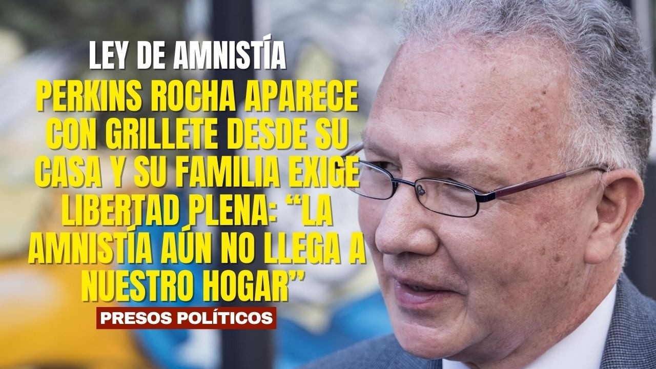 Perkins Rocha aparece con grillete y su familia exige libertad plena: “La amnistía aún no llega”