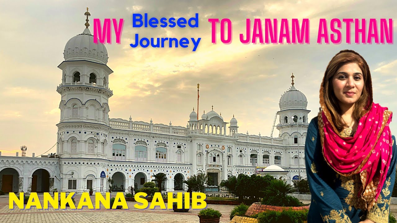 My Visit to Gurdwara Janam Asthan Nankana Sahib | Life of Baba Guru Nanak Ji | Saba Pervaiz Kiyani |