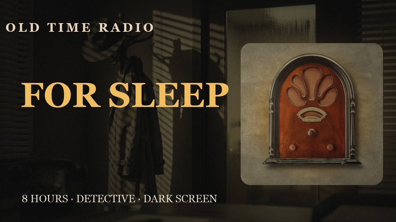 Old Time Radio for Sleep &mdash; 8 Hours of Calm Detective Stories (Dark Screen)
