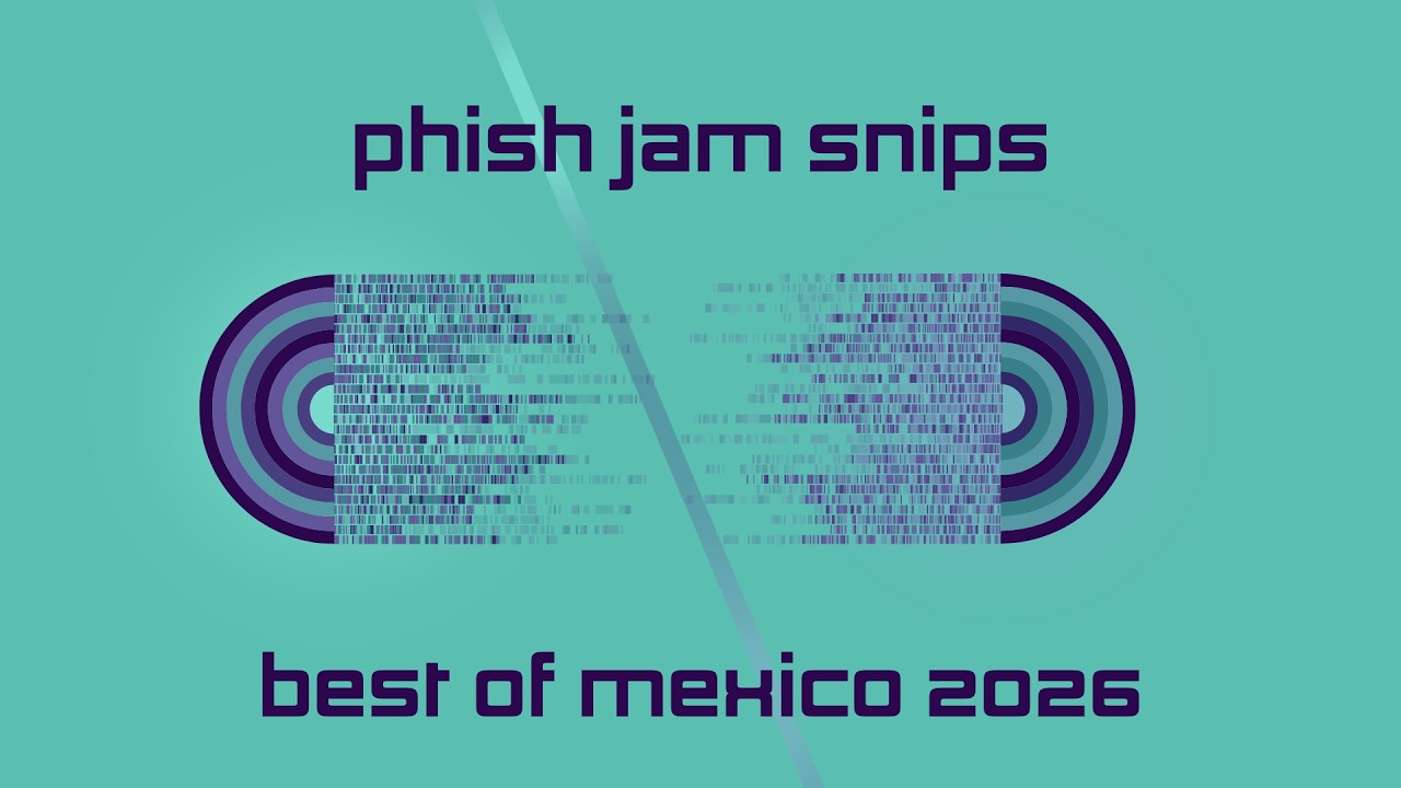 Phish Jam Snips - Best of Phish in Mexico 2026