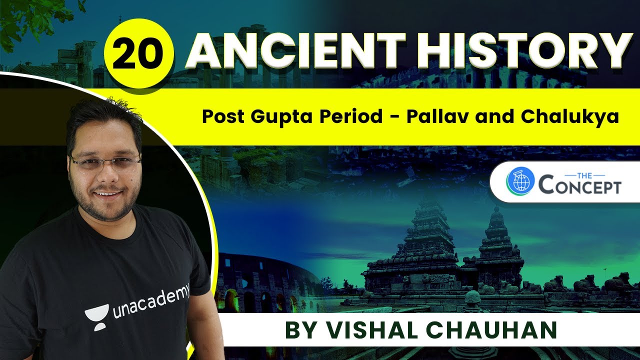 L20: Post Gupta Period - Pallav and Chalukya | Ancient History | UPSC CSE | Vishal Chauhan