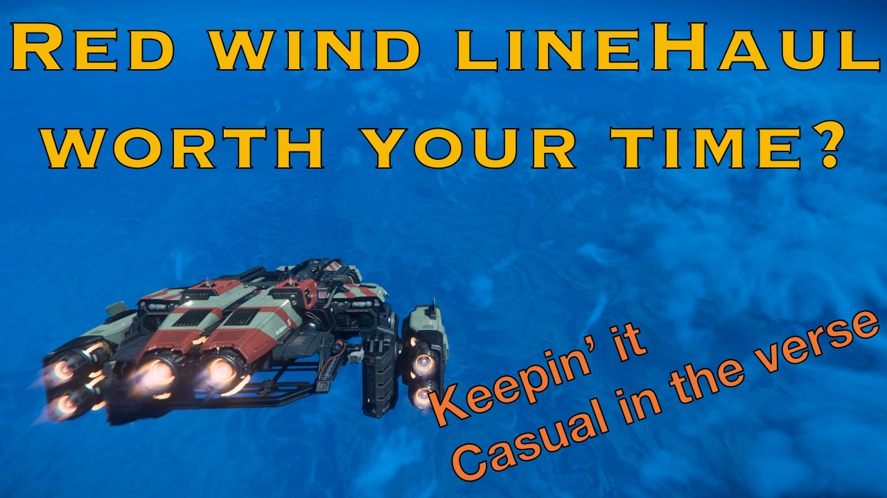 Red Wind Linehaul: стоит ли рисковать ради выгоды? | Геймплей Star Citizen