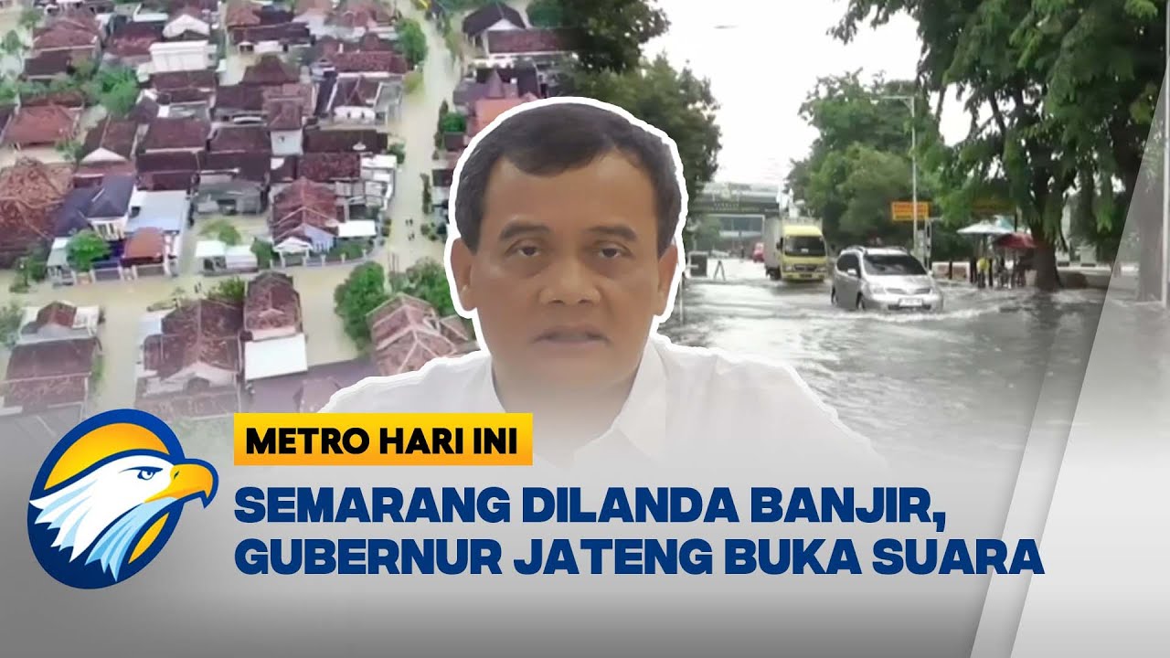 [FULL] Dialog -  Gubernur Jateng Ungkap Perkembangan Penanganan Banjir di Semarang [Metro Hari Ini]