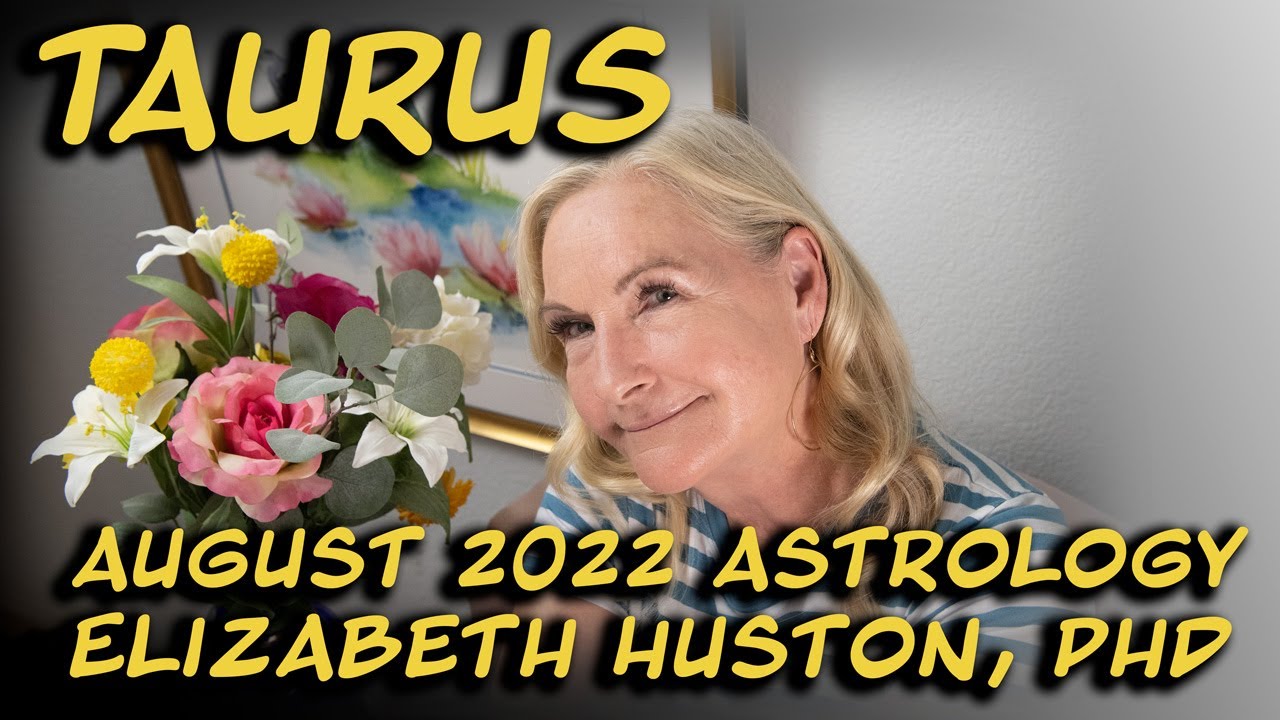 August 2022 Astrology - Taurus