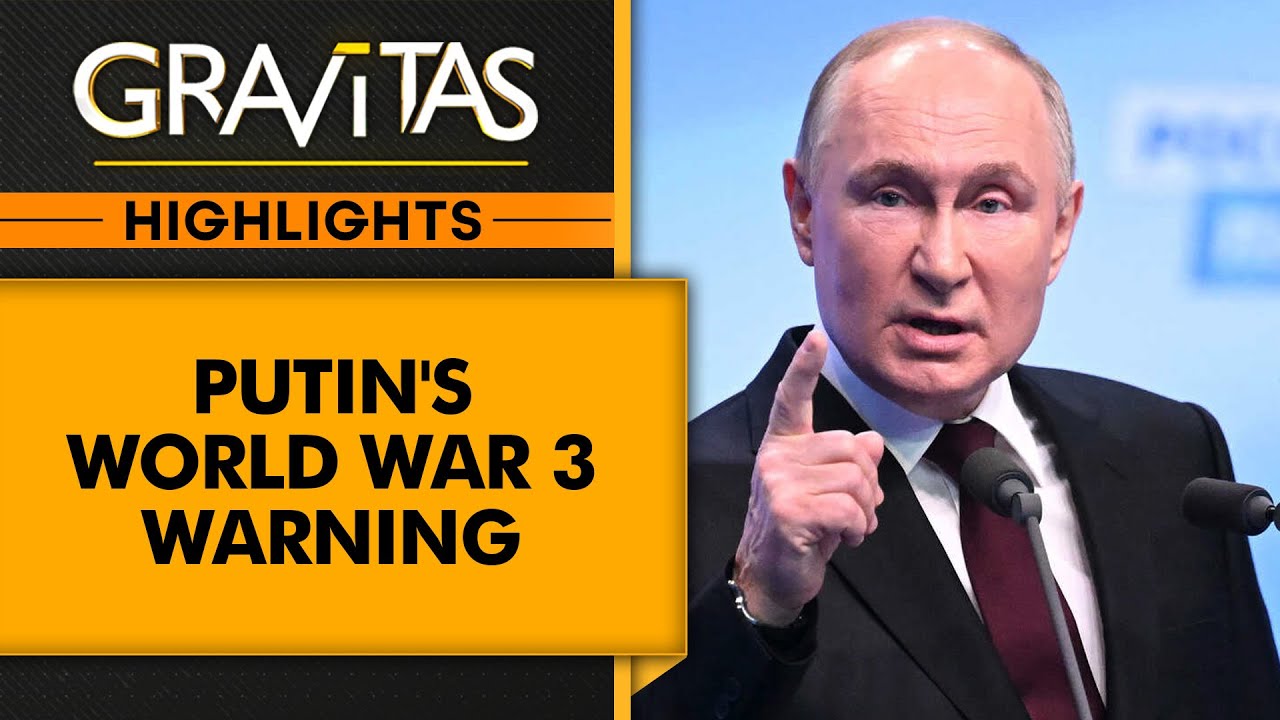 Russia-Ukraine War: Putin warns NATO of World War 3 | Gravitas Highlights