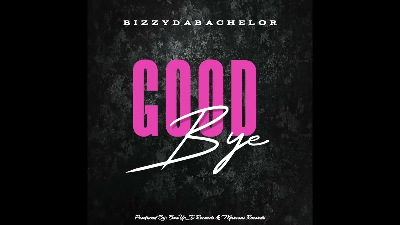 BizzyDaBachelor - GoodBye (Official Audio)