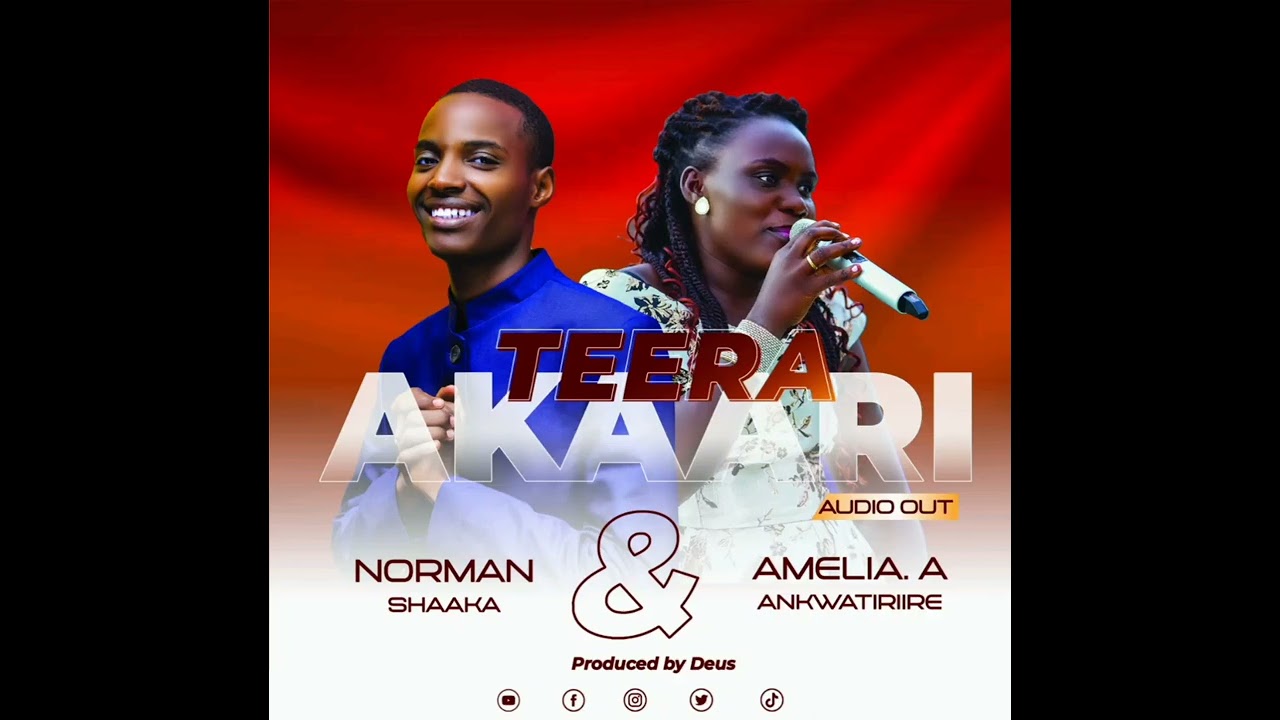 TEERA AKAARI  NORMAN SHAAKA &AMELIA  A.  ANKWATIRIRE