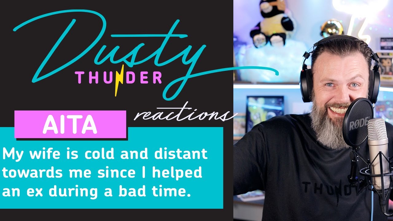 My wife is cold and distant towards me since I helped an ex during a bad time.