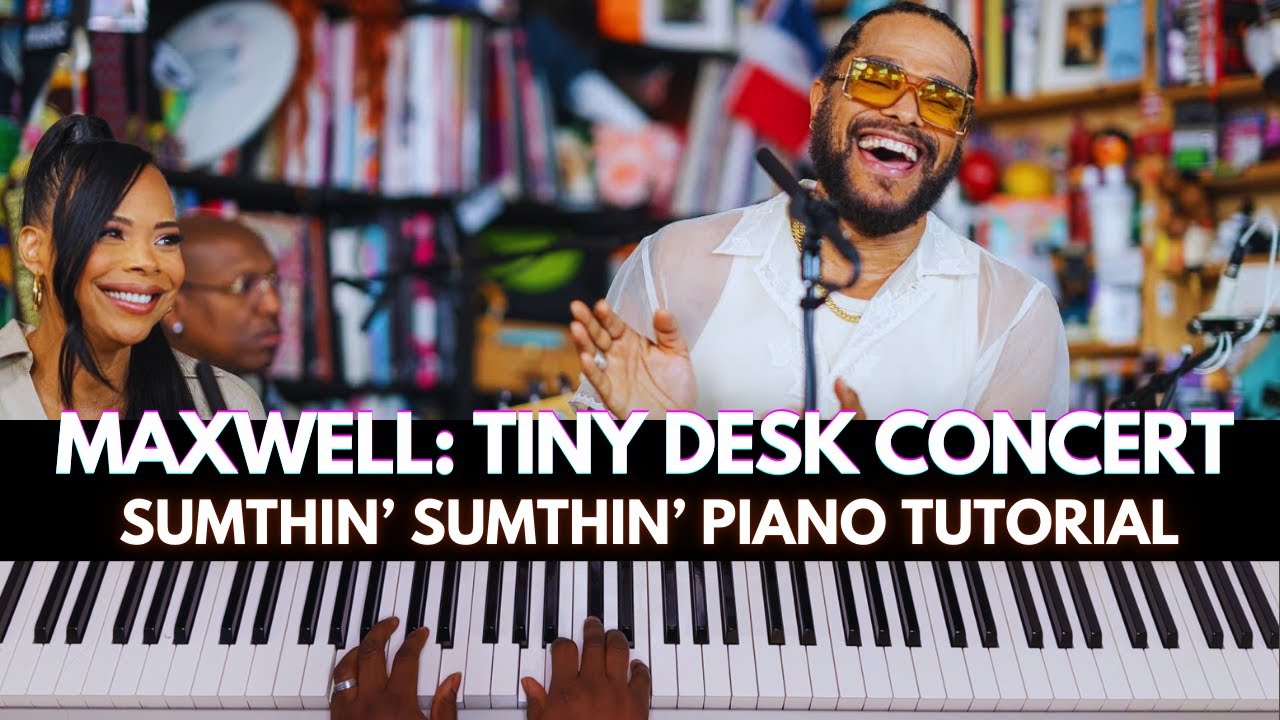 Maxwell: Tiny Desk Concert - Sumthin' Sumthin' Piano Tutorial | R&B/Soul 