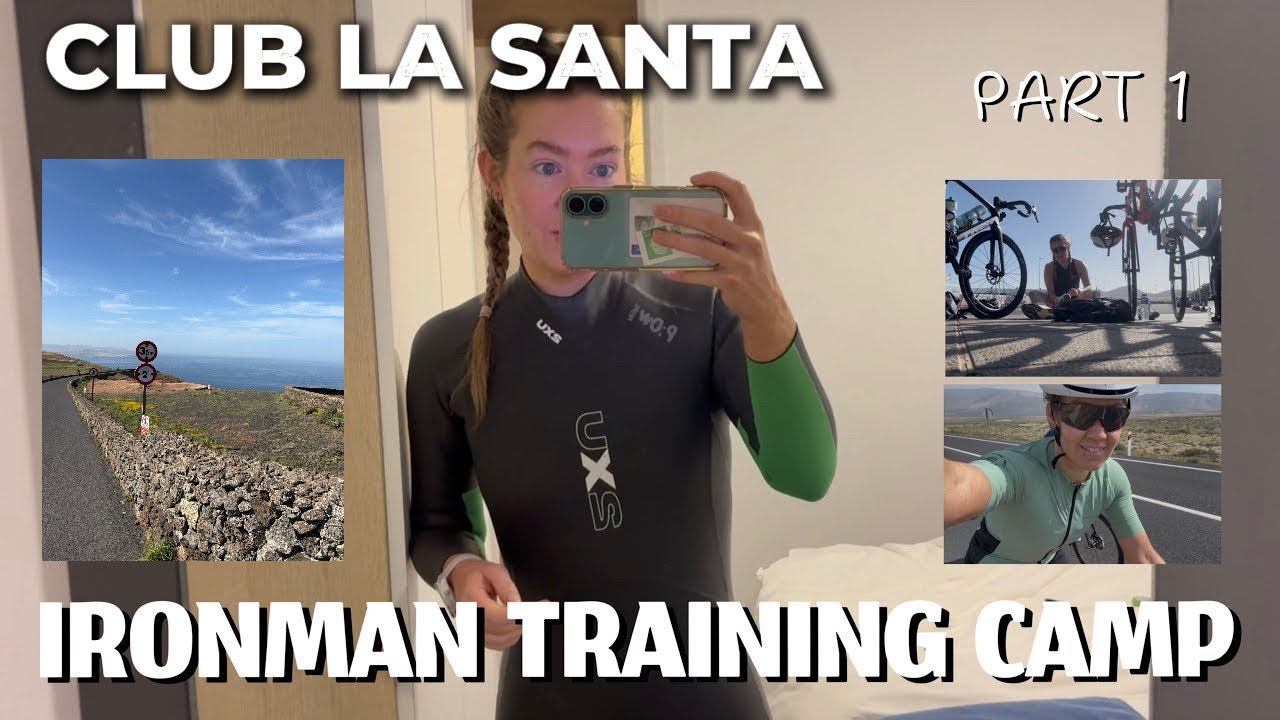 TRIATHLON TRAINING CAMP AT CLUB LA SANTA | TRAINING FOR MY FIRST IRONMAN | TRAINING IN LANZAROTE