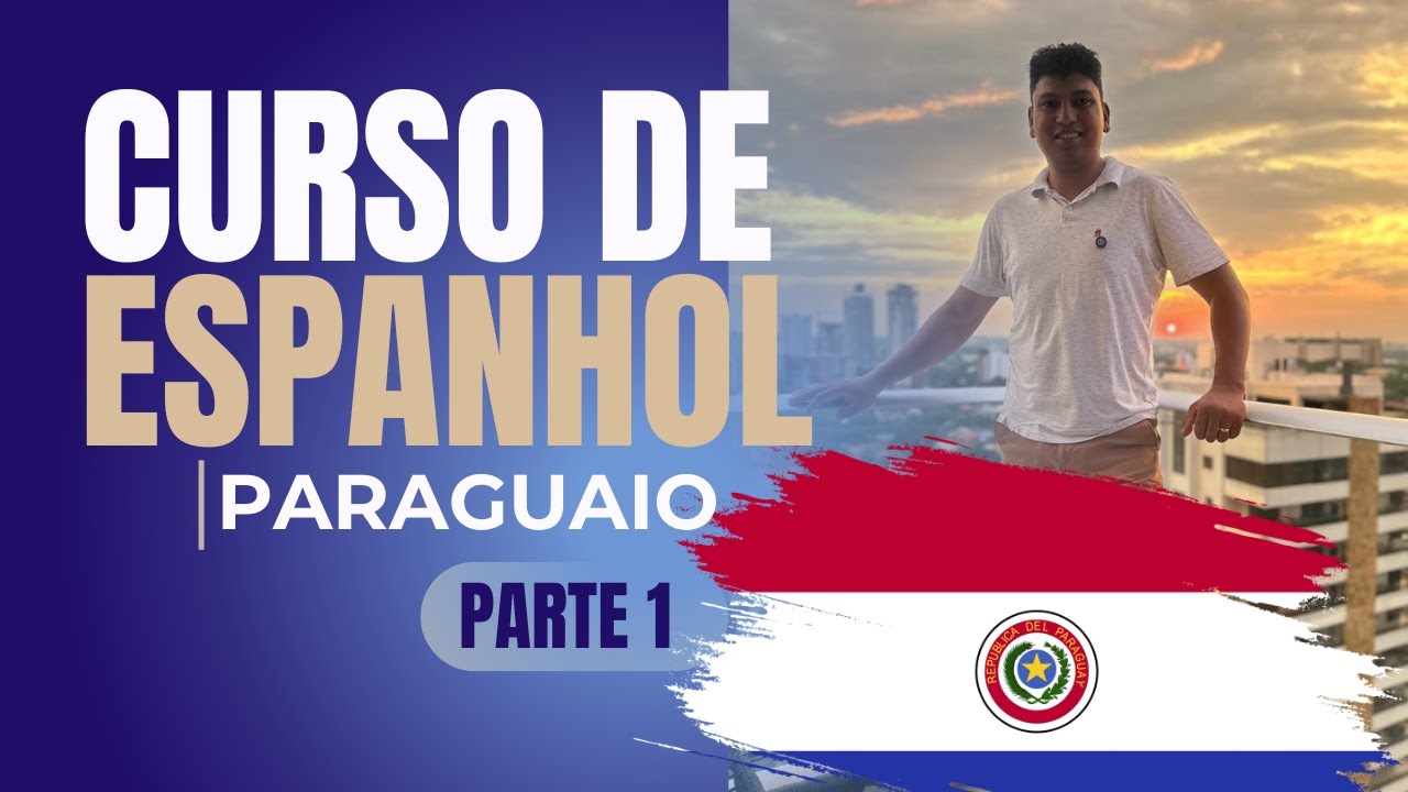 ✔Curso de ESPANHOL para iniciantes sem ENROLA&Ccedil;&Atilde;O 🤷&zwj;♂️ Parte 1 Espanhol Paraguaio