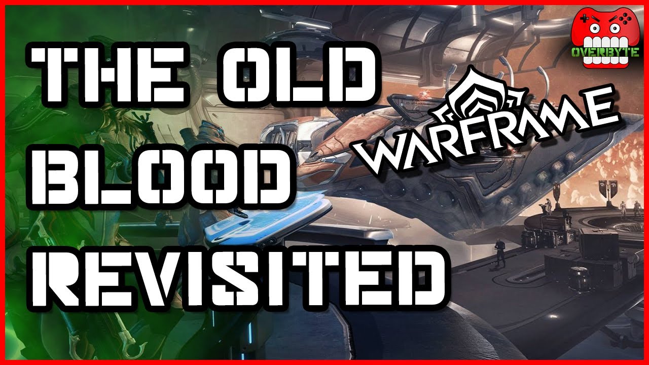The Old Blood Revisited [A Warframe Discussion]