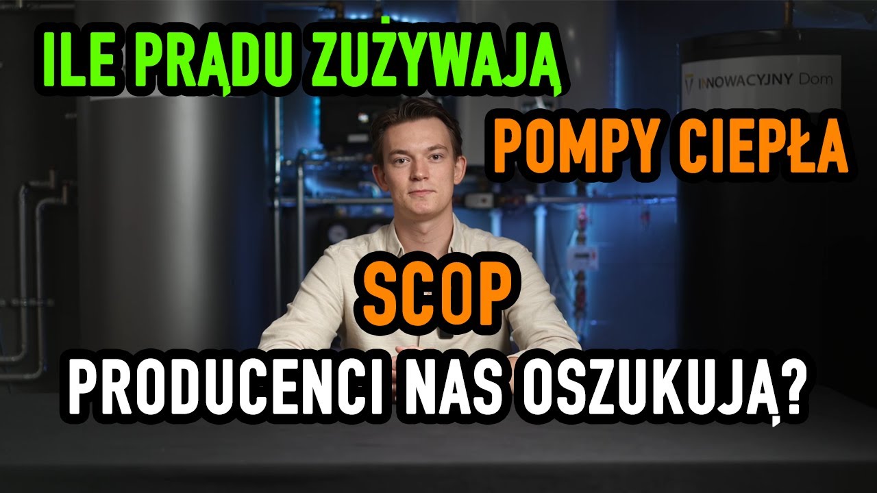 Ile prądu zużywają pompy ciepła?! Handlowcy i producenci pomp was OSZUKUJĄ? SCOP w pompach ciepła