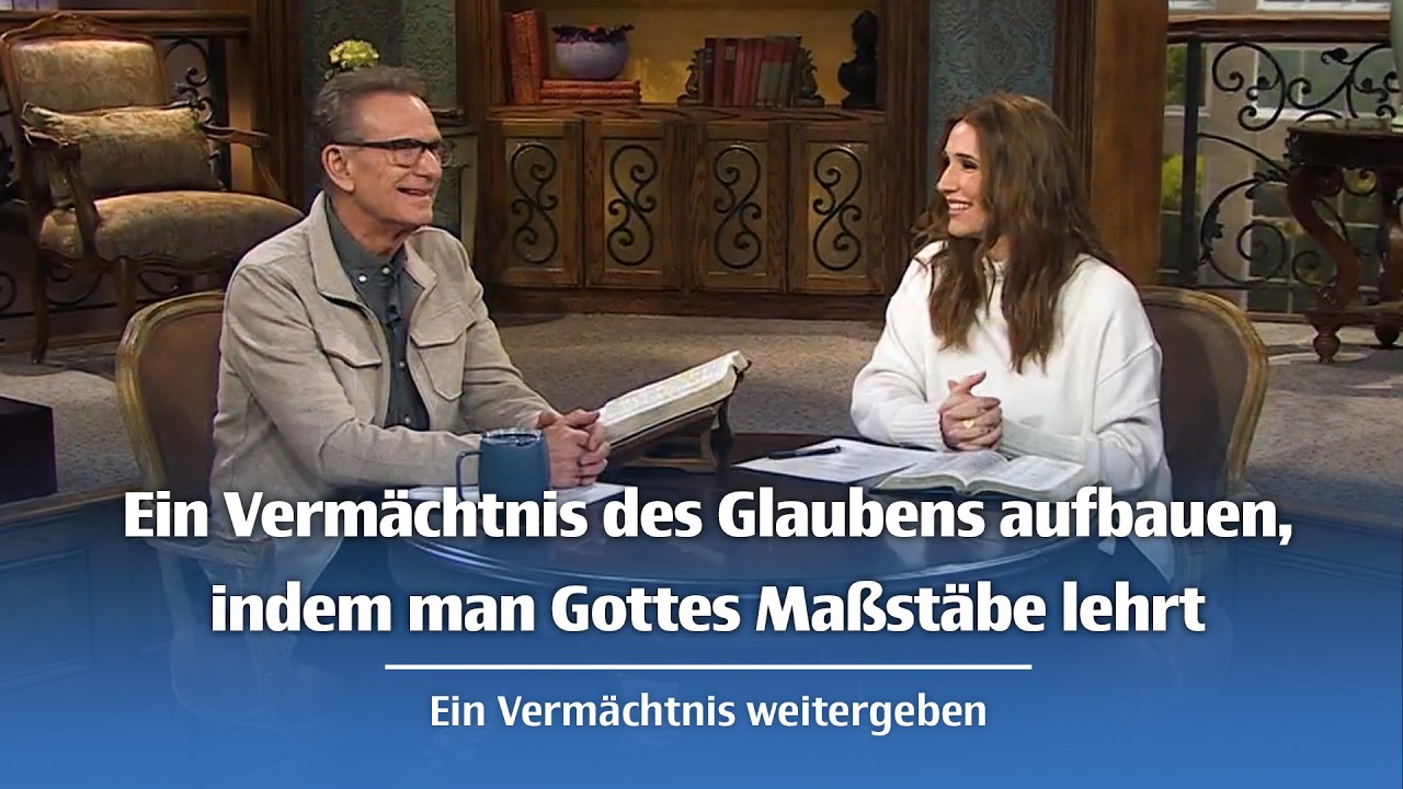 Ein Vermächtnis des Glaubens aufbauen, indem man Gottes Maßstäbe lehrt