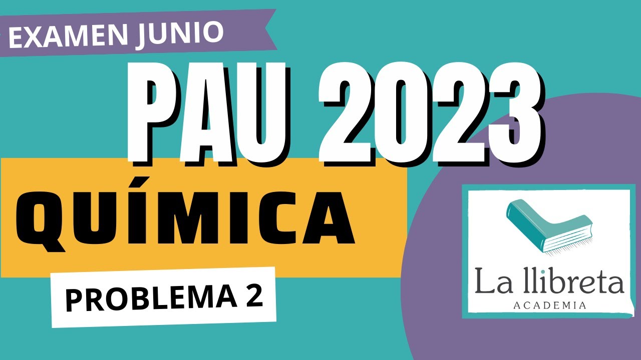 ✅ Resolución Examen PAU junio 2023 de Química. Problema 2