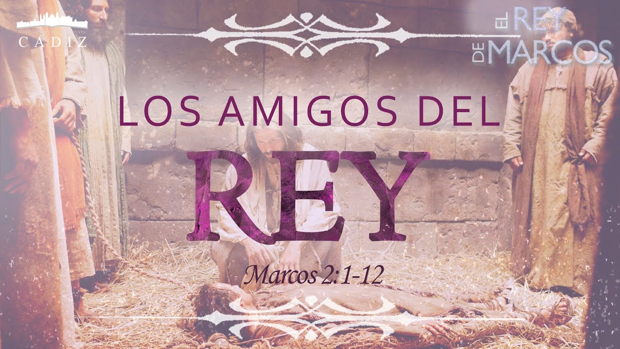 9. Los amigos del rey. Marcos 2:1-12. #MoisésPeinado #elreydemarcos
