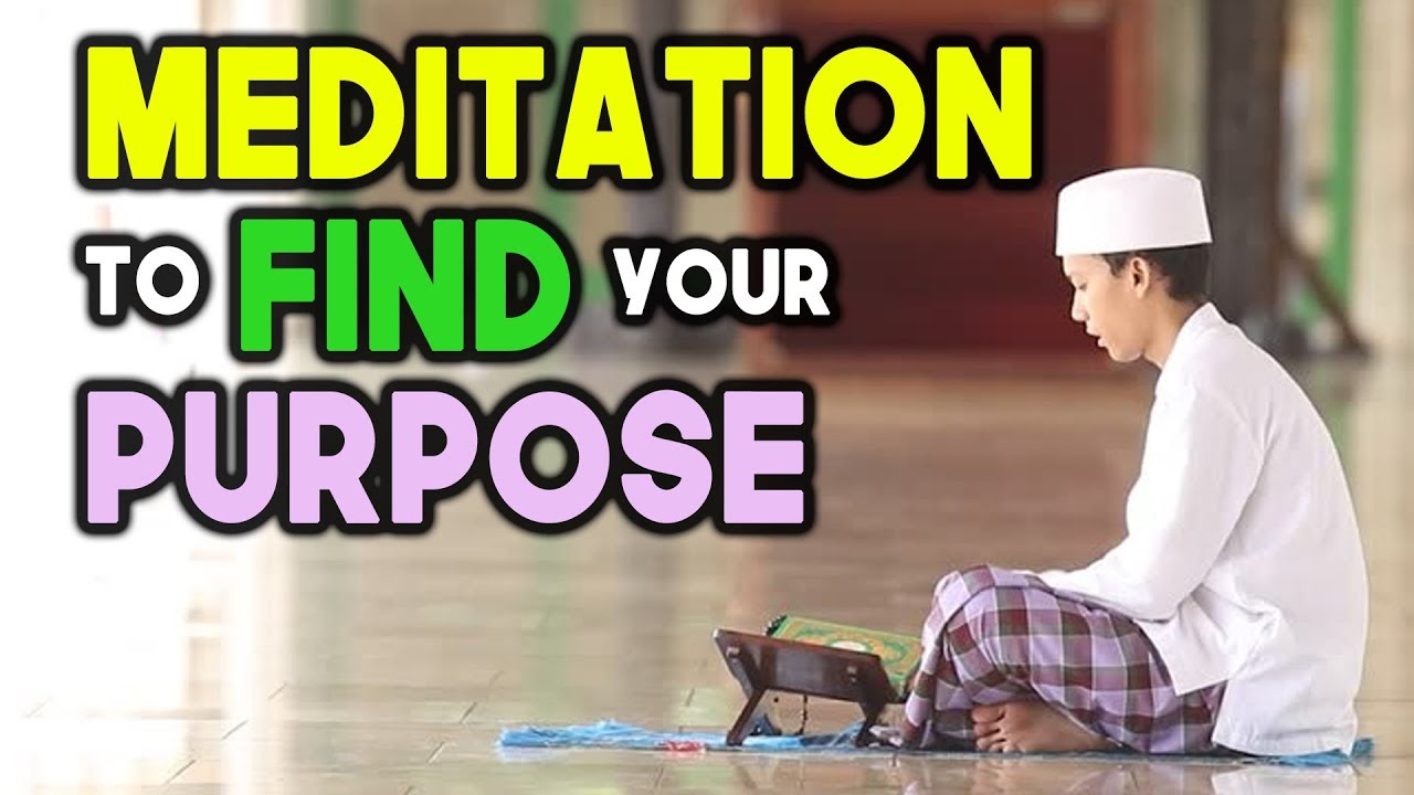 Meditate to Find your Purpose - Surah 12 Yusuf (Joseph) (as)  Sufi Meditation Center