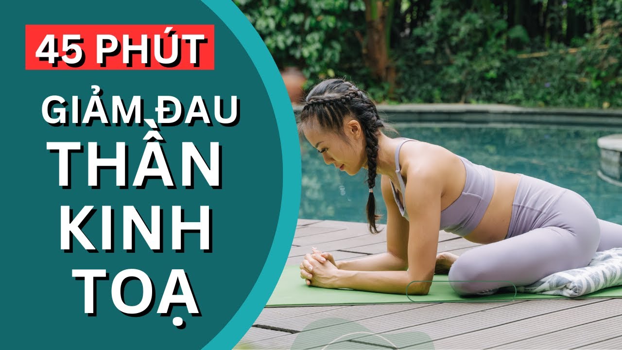 45 Phút Yoga Giảm Đau Thần Kinh Tọa | 45min Sciatica Relief Flow