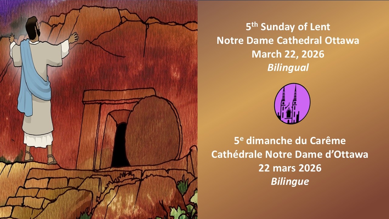 ✝︎ Notre-Dame Ottawa Bilingual Catholic Mass  - March 22 2026 - 5th Sunday of Lent ✝︎