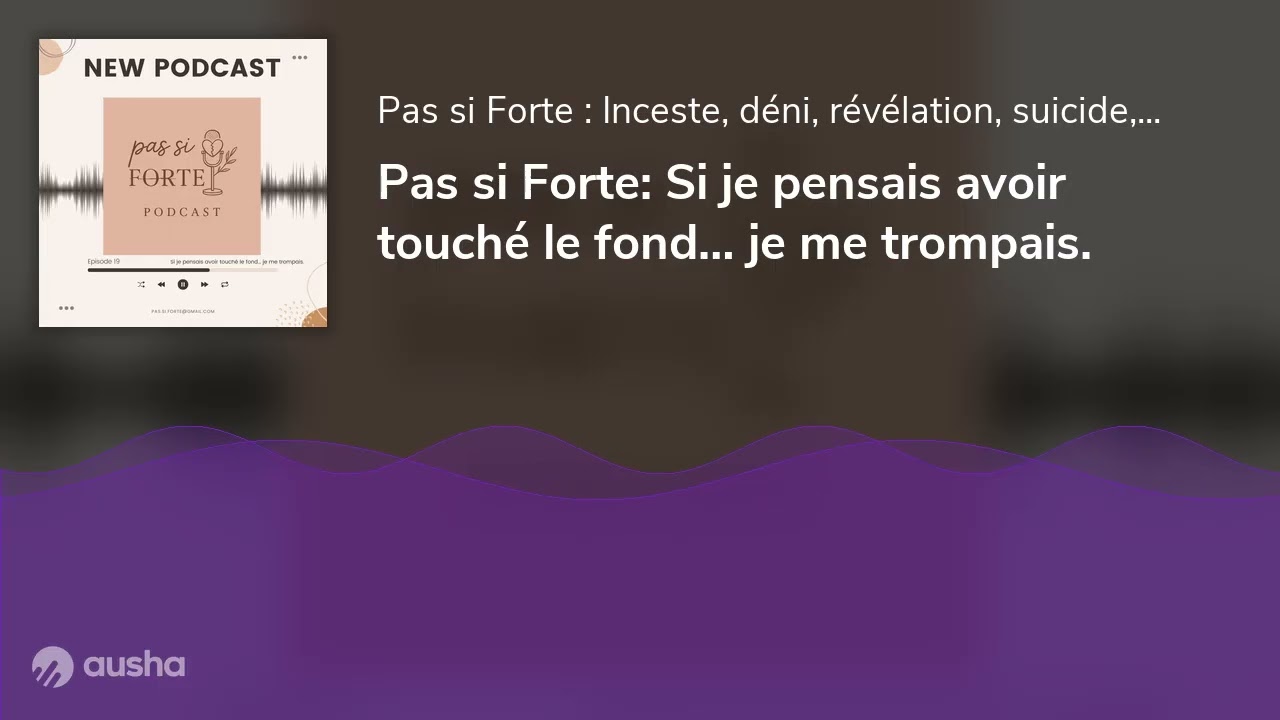 Pas si Forte: Si je pensais avoir touché le fond… je me trompais.