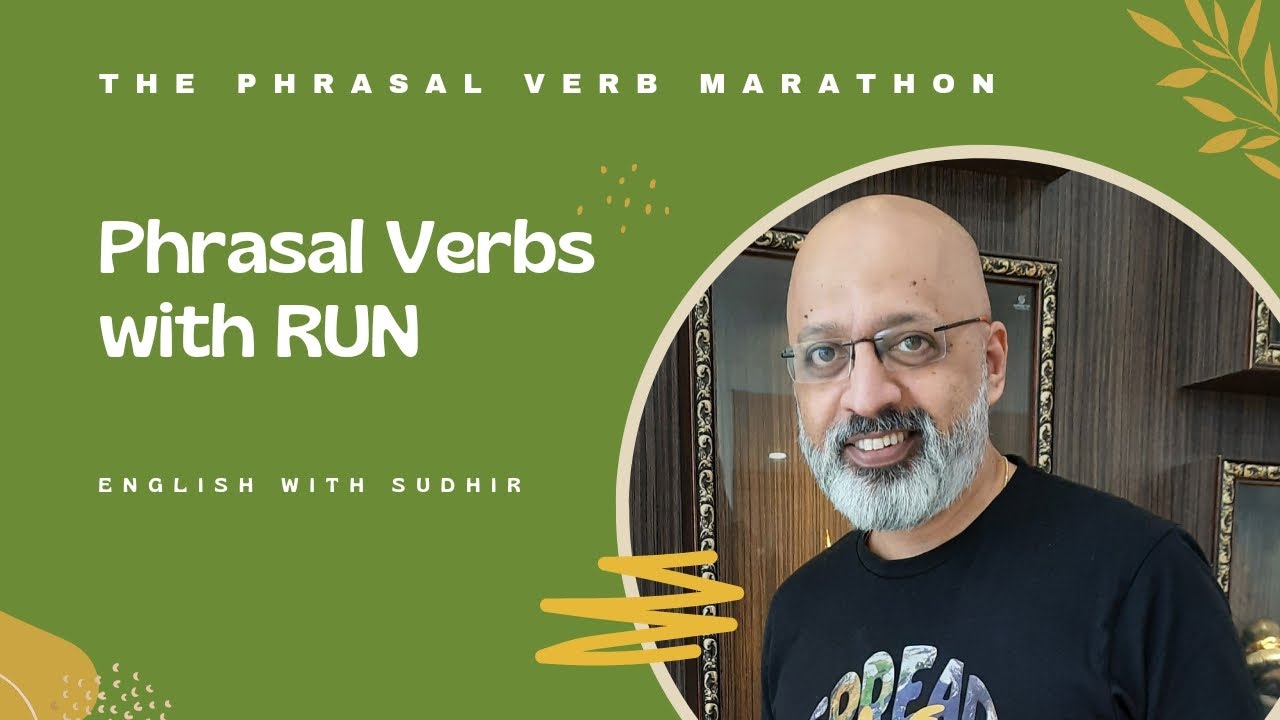 What are Phrasal Verbs? Phrasal Verbs with RUN | English with Sudhir Sir | CUET