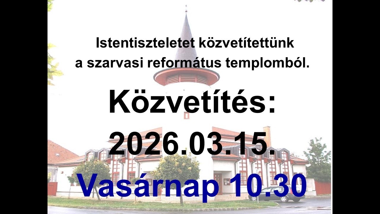 2026 03 15  Istentisztelet  Élő Közvetítés