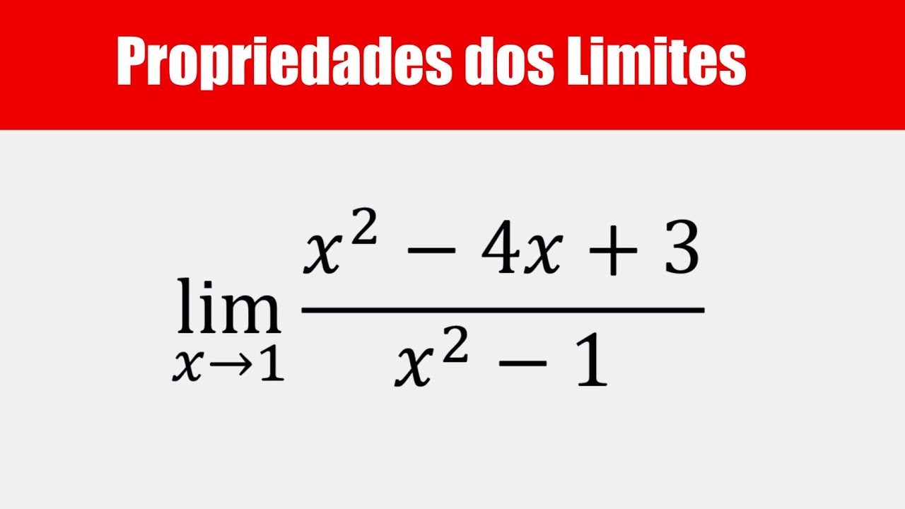 Propriedades dos Limites + Cálculo de Limites - Cálculo 1