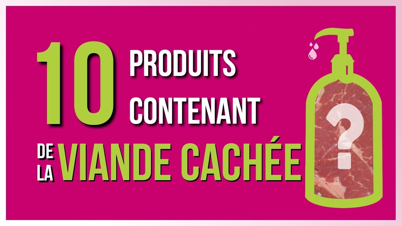 10 produits improbables contenant de la viande cach&eacute;e