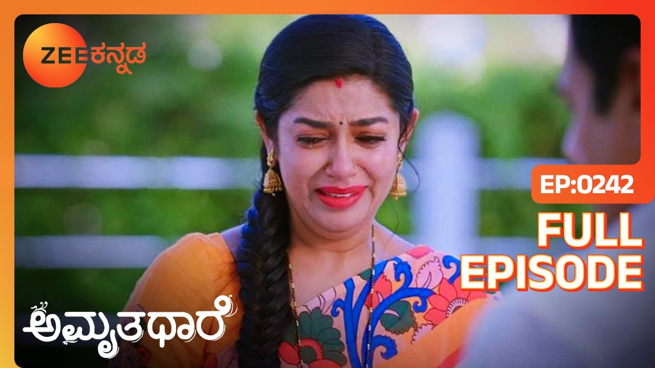 ಭೂಮಿಕಾ ಕಣ್ಣೀರು ಇಡುತಾಳೆ - Amruthadhaare - Full Ep - 242 - Goutham Dewan, Bhoomika - Zee Kannada