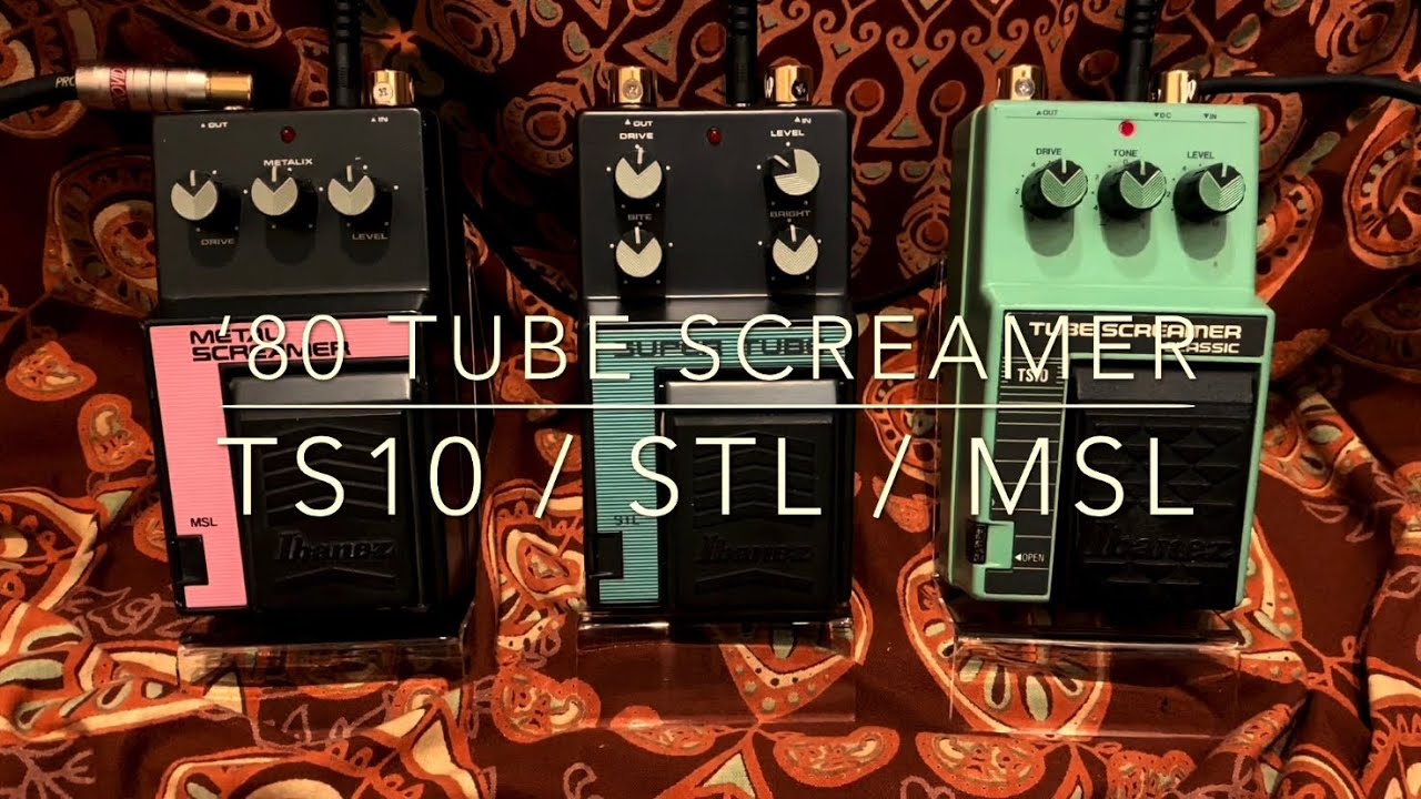 80’s Ibanez Tube Screamer（TS10 / STL / MSL）