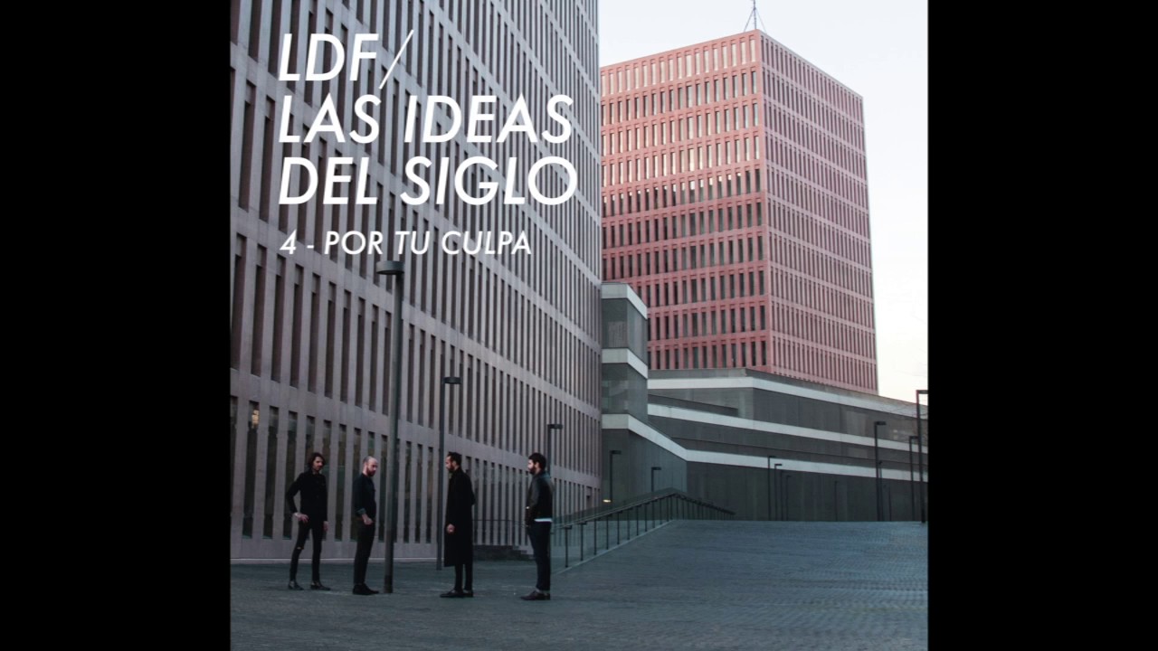 LDF - "Por tu culpa" Audio. (Las Ideas del Siglo EP, 2017)